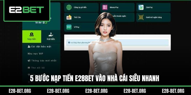 5 bước nạp tiền E28bet vào nhà cái siêu nhanh