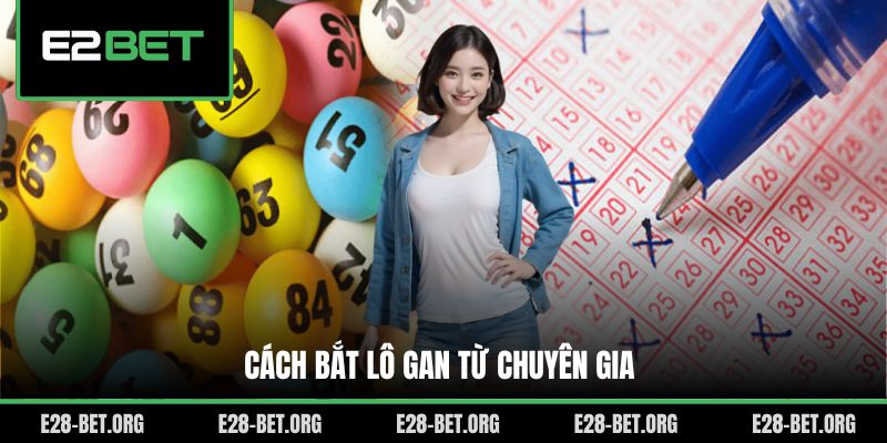 Cách bắt lô gan từ chuyên gia