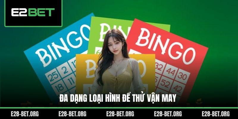 Đa dạng loại hình để thử vận may