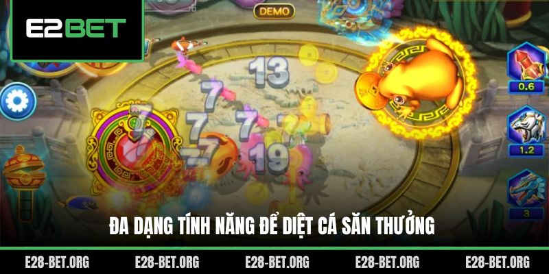 Đa dạng tính năng để diệt cá săn thưởng