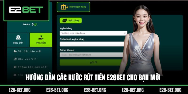 Hướng dẫn các bước rút tiền E28bet cho bạn mới