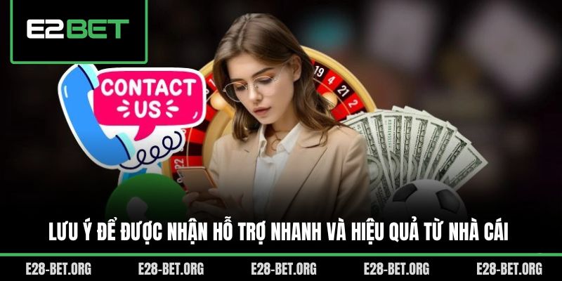 Lưu ý để được nhận hỗ trợ nhanh và hiệu quả từ nhà cái