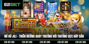 Nổ Hũ Jili - Thiên Đường Quay Thưởng Đổi Thưởng Cực Hấp Dẫn